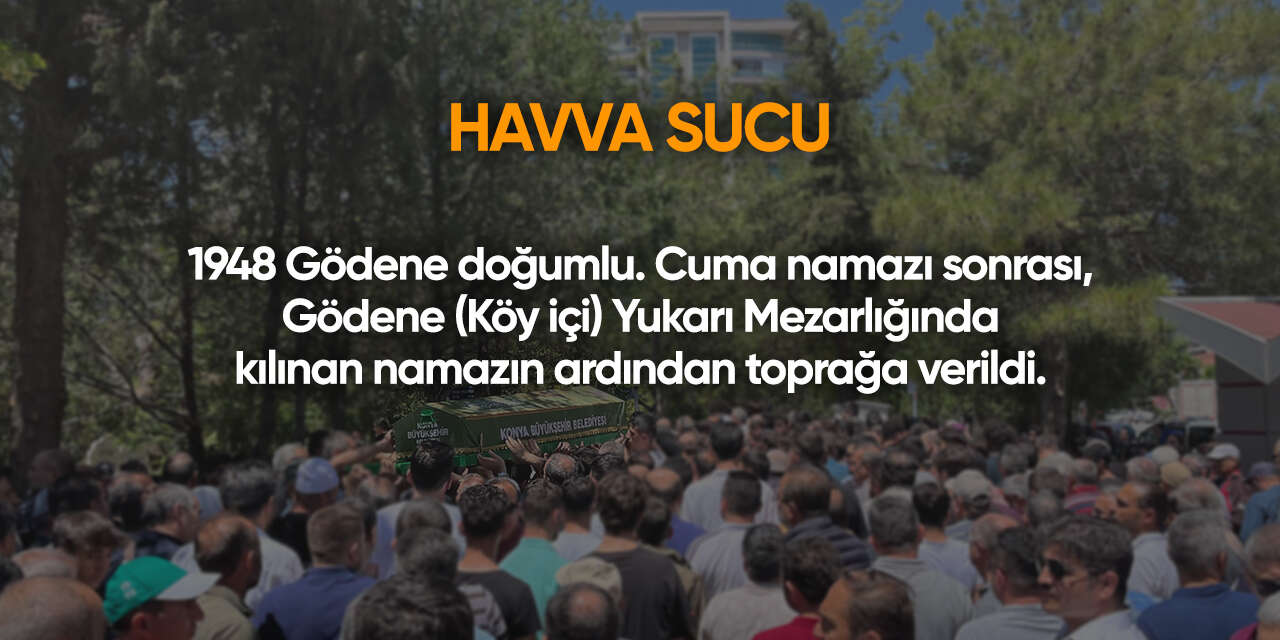 Konya'da bugün vefat edenler | 17 Nisan 2026 14